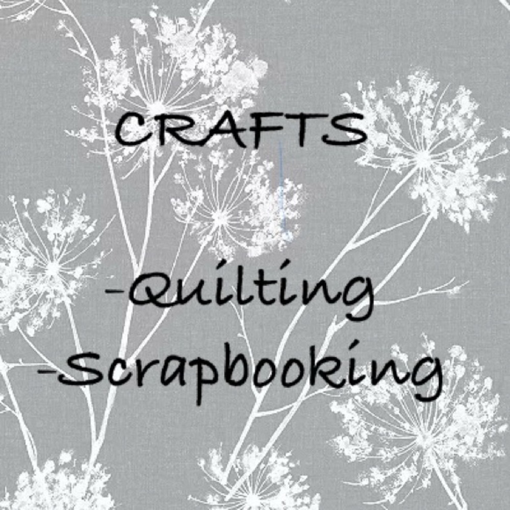 Crafts: Quilting- Scrapbooking - Sewing